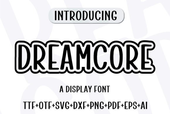 Dreamcore Font: A Display Typeface for Modern Visual Storytelling