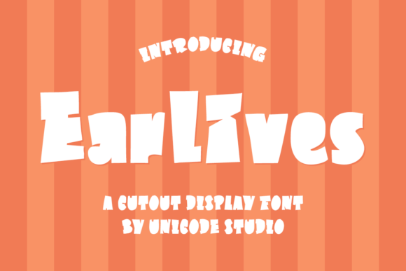 Earlives: A Bold Display Font for Campaign Design