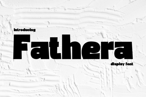 Fathera: A Versatile Display Font for Dynamic Campaigns