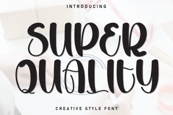 Super Quality Font: A Playful Display Typeface for Crafters